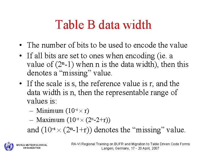 Table B data width • The number of bits to be used to encode