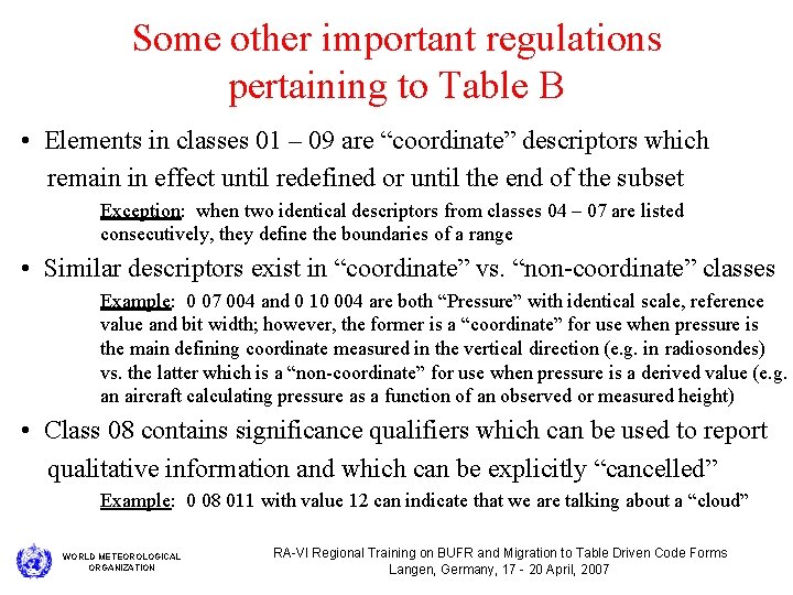 Some other important regulations pertaining to Table B • Elements in classes 01 –