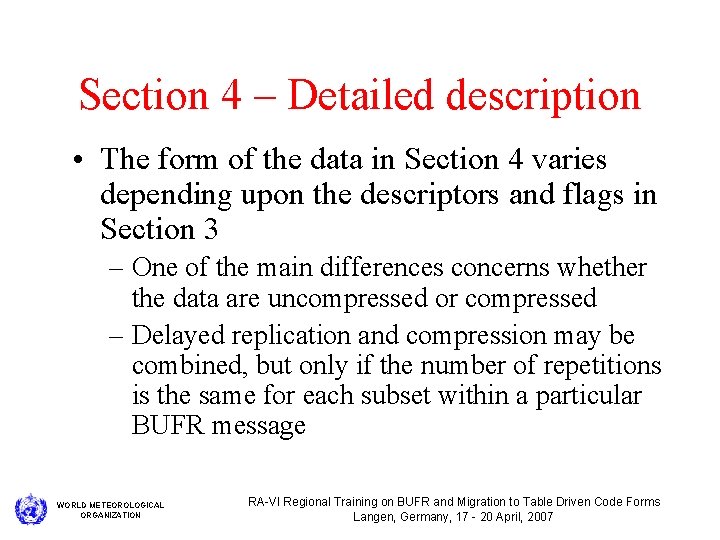 Section 4 – Detailed description • The form of the data in Section 4