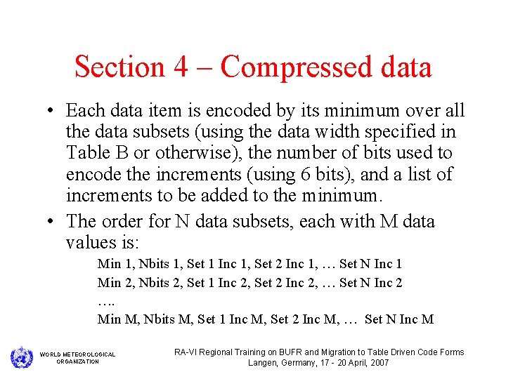 Section 4 – Compressed data • Each data item is encoded by its minimum