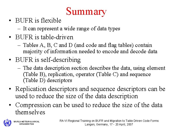 • BUFR is flexible Summary – It can represent a wide range of