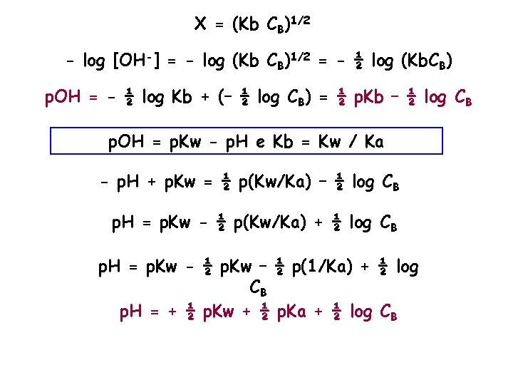 X = (Kb CB)1/2 - log [OH-] = - log (Kb CB)1/2 = -