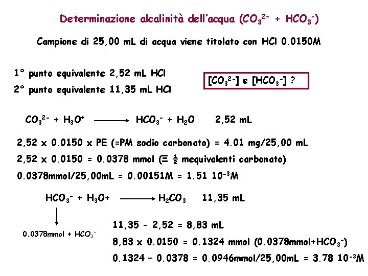 Determinazione alcalinità dell’acqua (CO 32 - + HCO 3 -) Campione di 25, 00