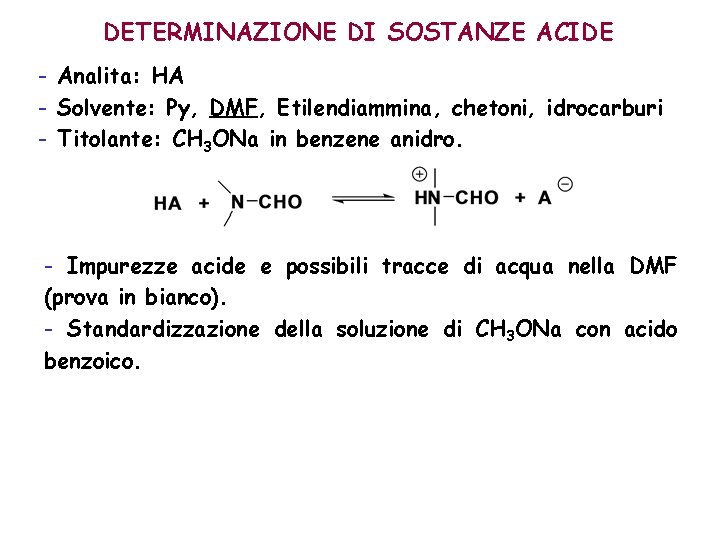 DETERMINAZIONE DI SOSTANZE ACIDE - Analita: HA - Solvente: Py, DMF, Etilendiammina, chetoni, idrocarburi