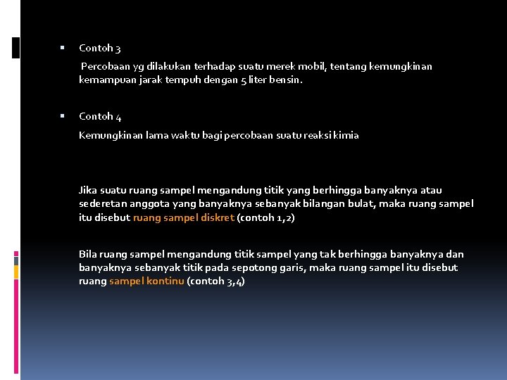  Contoh 3 Percobaan yg dilakukan terhadap suatu merek mobil, tentang kemungkinan kemampuan jarak