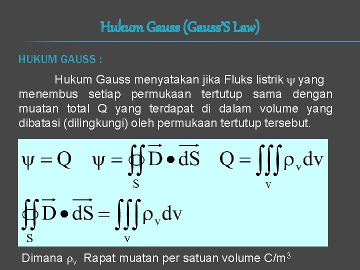 Hukum Gauss (Gauss’S Law) HUKUM GAUSS : Hukum Gauss menyatakan jika Fluks listrik yang