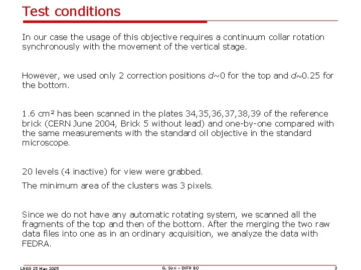 Test conditions In our case the usage of this objective requires a continuum collar
