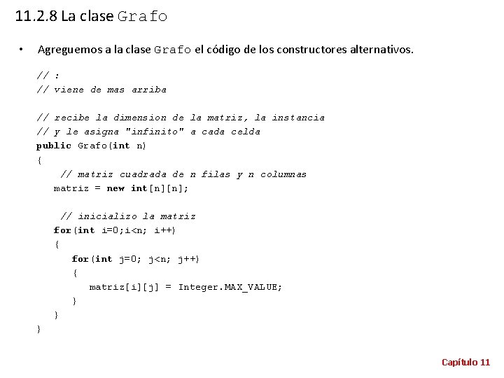 11. 2. 8 La clase Grafo • Agreguemos a la clase Grafo el código