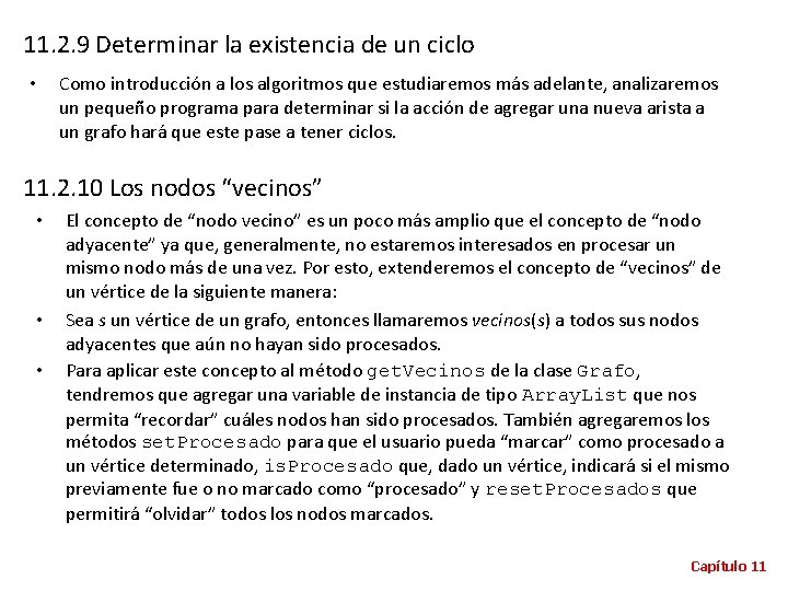 11. 2. 9 Determinar la existencia de un ciclo • Como introducción a los