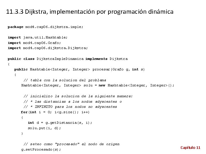 11. 3. 3 Dijkstra, implementación por programación dinámica package mod 4. cap 06. dijkstra.