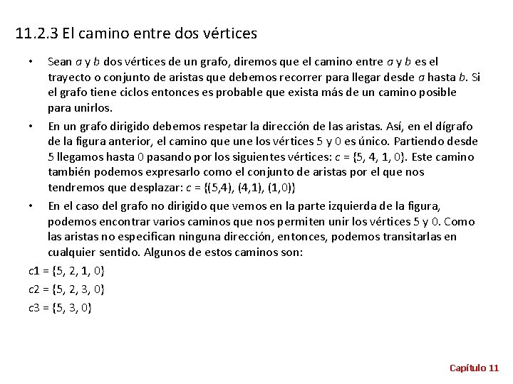 11. 2. 3 El camino entre dos vértices Sean a y b dos vértices