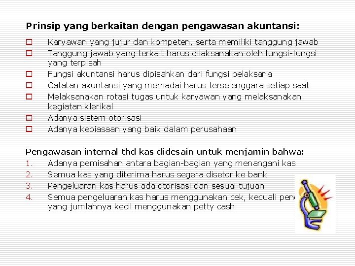 Prinsip yang berkaitan dengan pengawasan akuntansi: o o o o Karyawan yang jujur dan Prinsip yang berkaitan dengan pengawasan akuntansi: o o o o Karyawan yang jujur dan