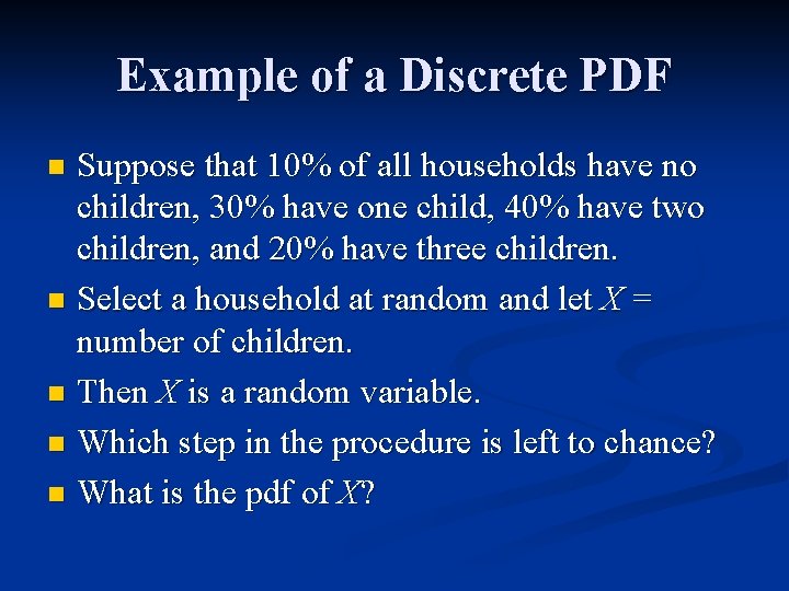 Example of a Discrete PDF Suppose that 10% of all households have no children,
