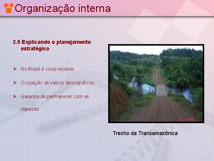 Organização interna 2. 9 Explicando o planejamento estratégico Ø No Brasil é coisa recente