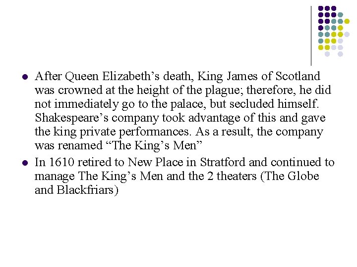 l l After Queen Elizabeth’s death, King James of Scotland was crowned at the