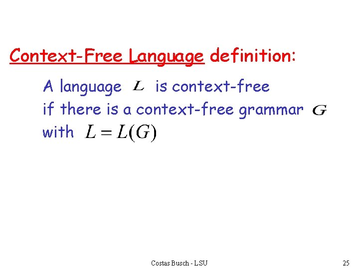 Context-Free Language definition: A language is context-free if there is a context-free grammar with