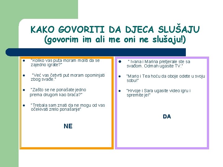 KAKO GOVORITI DA DJECA SLUŠAJU (govorim im ali me oni ne slušaju!) l “Koliko