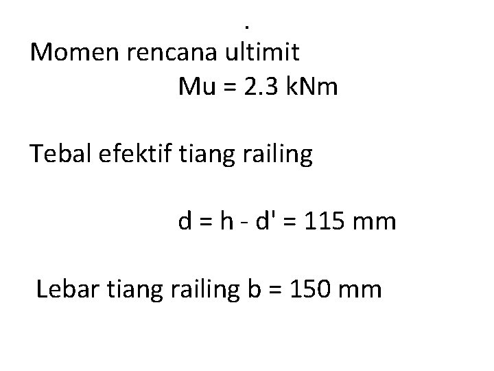 . Momen rencana ultimit Mu = 2. 3 k. Nm Tebal efektif tiang railing