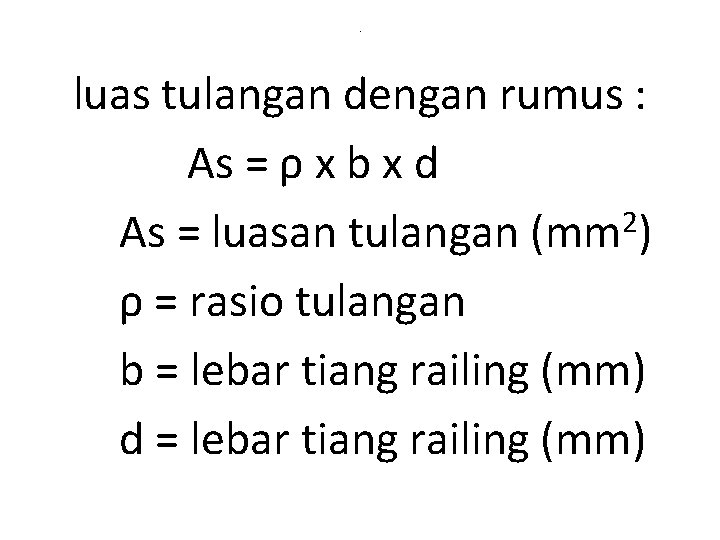 . luas tulangan dengan rumus : As = ρ x b x d As