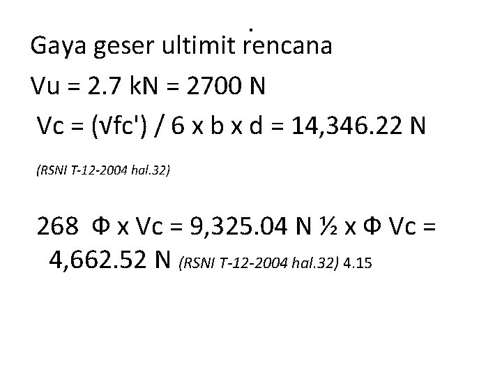 . Gaya geser ultimit rencana Vu = 2. 7 k. N = 2700 N