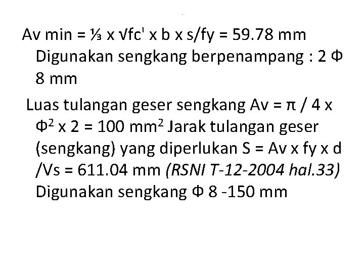 . Av min = ⅓ x √fc' x b x s/fy = 59. 78