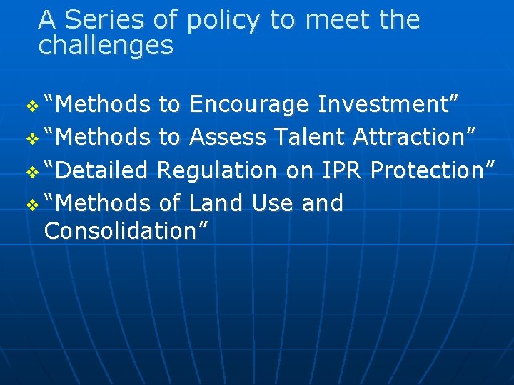 A Series of policy to meet the challenges “Methods to Encourage Investment” “Methods to