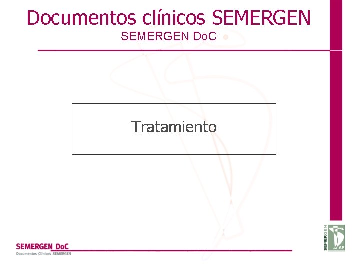 Documentos clínicos SEMERGEN Do. C Tratamiento 