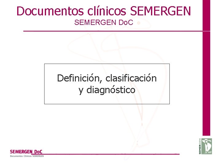 Documentos clínicos SEMERGEN Do. C Definición, clasificación y diagnóstico 