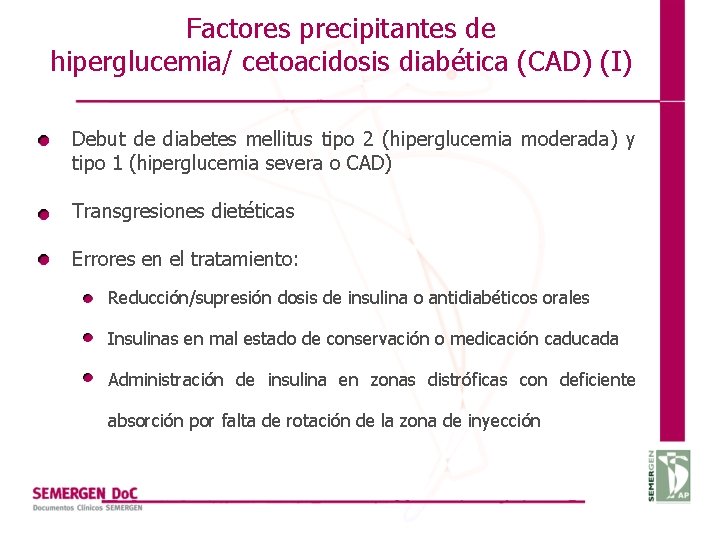 Factores precipitantes de hiperglucemia/ cetoacidosis diabética (CAD) (I) Debut de diabetes mellitus tipo 2