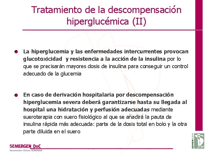 Tratamiento de la descompensación hiperglucémica (II) La hiperglucemia y las enfermedades intercurrentes provocan glucotoxicidad