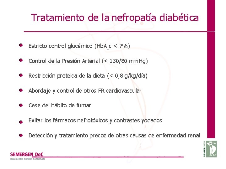 Tratamiento de la nefropatía diabética Estricto control glucémico (Hb. A 1 c < 7%)