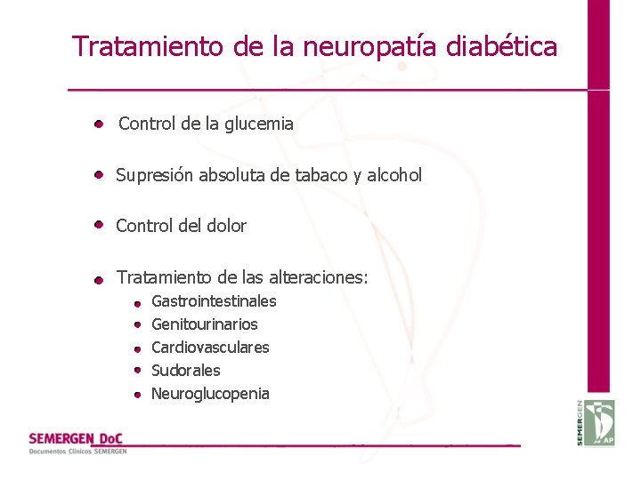 Tratamiento de la neuropatía diabética Control de la glucemia Supresión absoluta de tabaco y