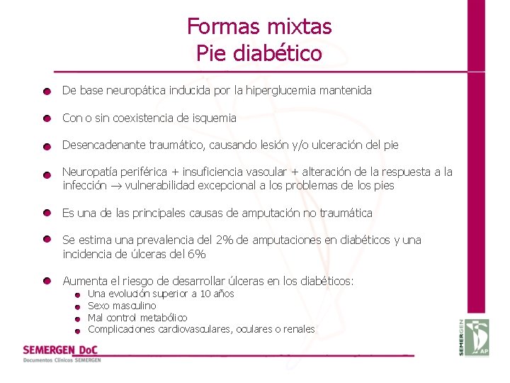 Formas mixtas Pie diabético De base neuropática inducida por la hiperglucemia mantenida Con o