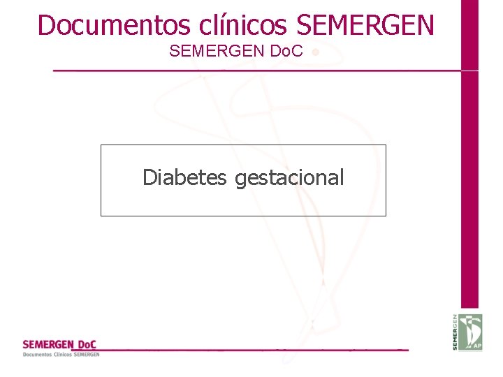 Documentos clínicos SEMERGEN Do. C Diabetes gestacional 