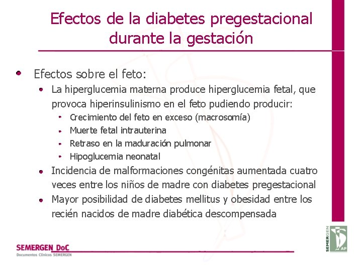 Efectos de la diabetes pregestacional durante la gestación Efectos sobre el feto: La hiperglucemia
