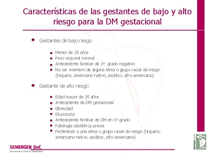 Características de las gestantes de bajo y alto riesgo para la DM gestacional Gestantes