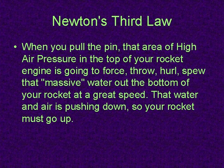 Newton's Third Law • When you pull the pin, that area of High Air