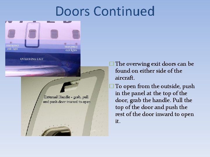 Doors Continued � The overwing exit doors can be found on either side of Doors Continued � The overwing exit doors can be found on either side of