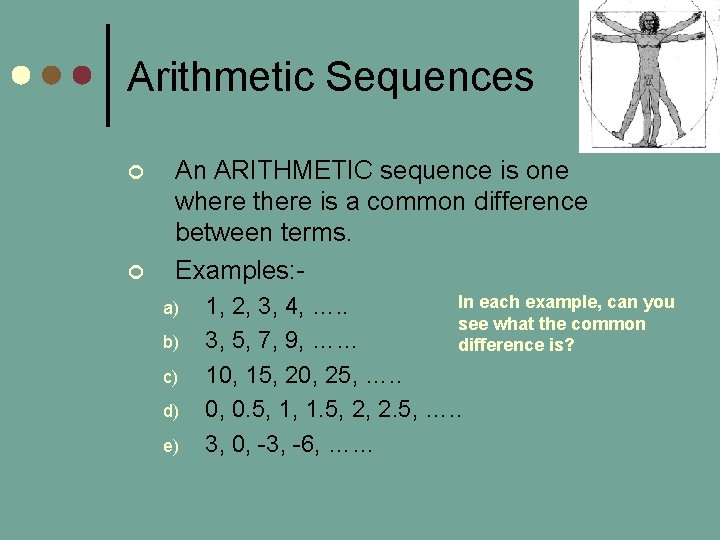 Arithmetic Sequences ¢ ¢ An ARITHMETIC sequence is one where there is a common