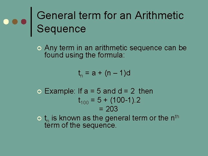 General term for an Arithmetic Sequence ¢ Any term in an arithmetic sequence can