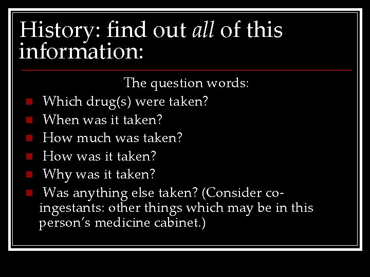 History: find out all of this information: n n n The question words: Which