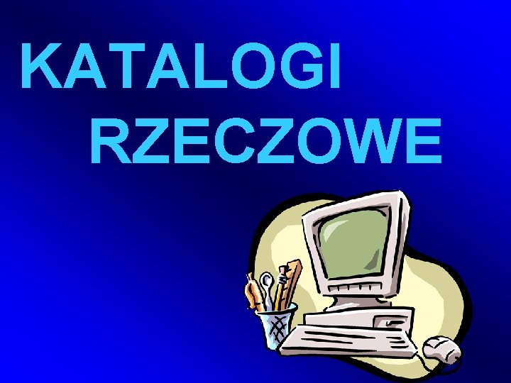 KATALOGI RZECZOWE 