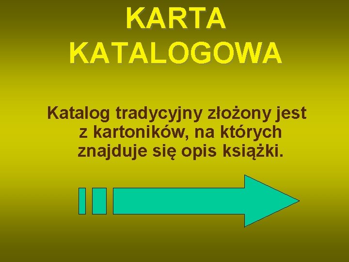 KARTA KATALOGOWA Katalog tradycyjny złożony jest z kartoników, na których znajduje się opis książki.