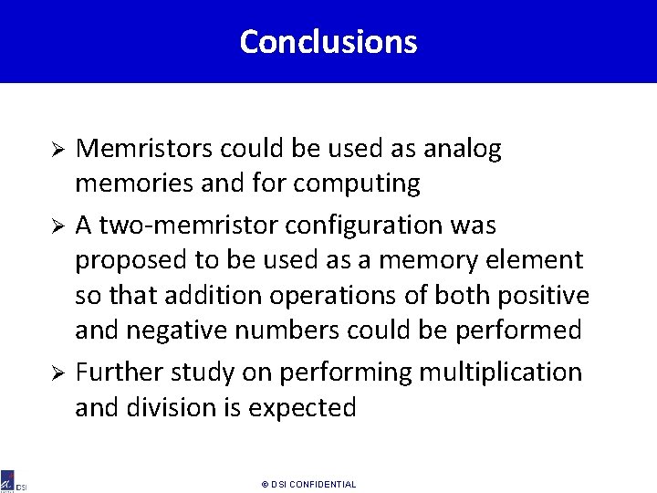 Conclusions Memristors could be used as analog memories and for computing Ø A two-memristor