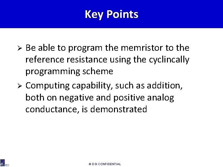 Key Points Be able to program the memristor to the reference resistance using the