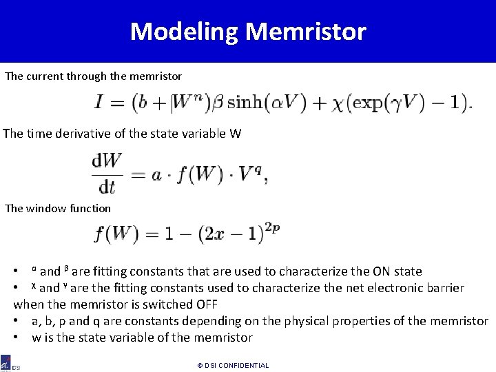 Modeling Memristor The current through the memristor The time derivative of the state variable