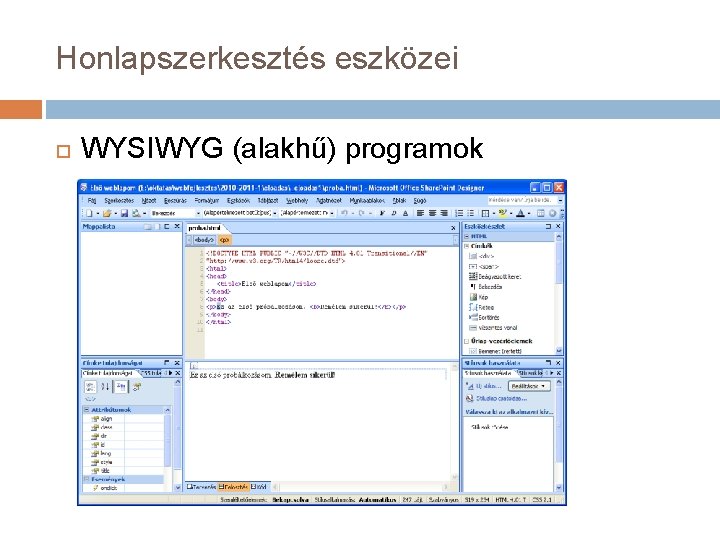 Honlapszerkesztés eszközei WYSIWYG (alakhű) programok 