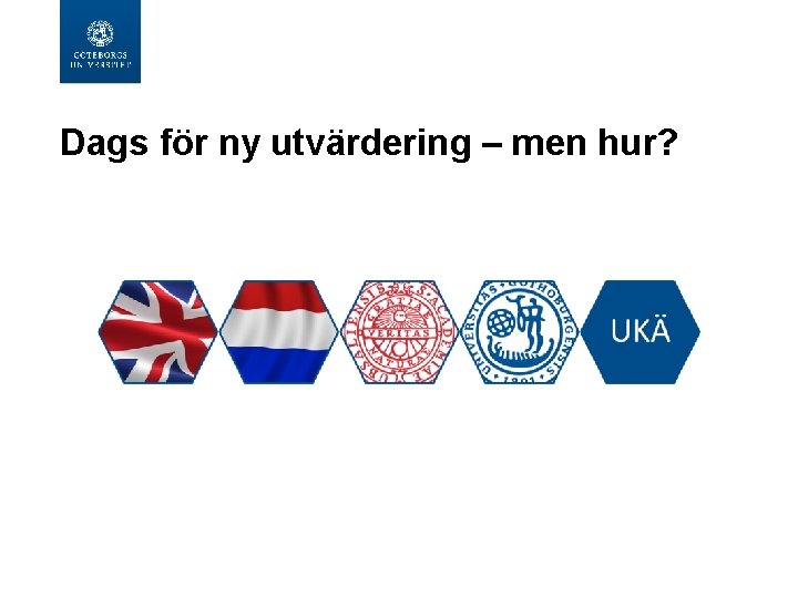 Dags för ny utvärdering – men hur? 