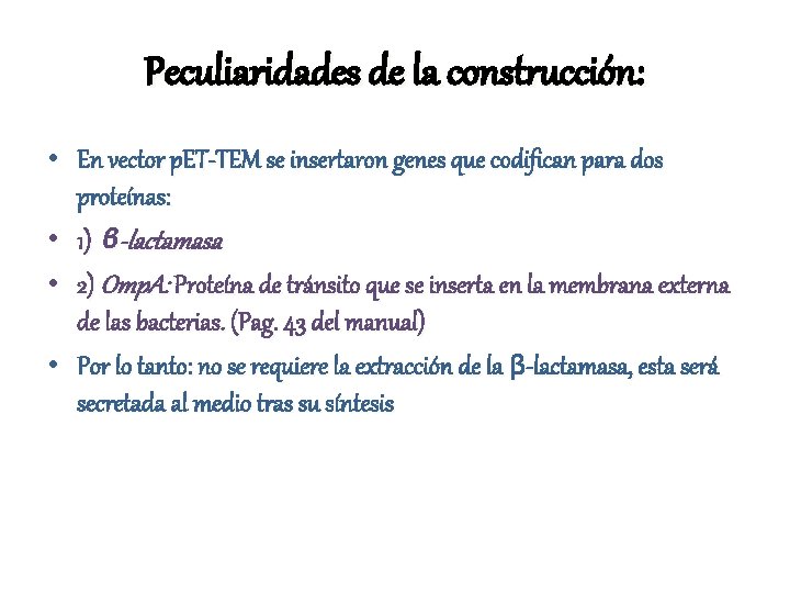 Peculiaridades de la construcción: • En vector p. ET-TEM se insertaron genes que codifican