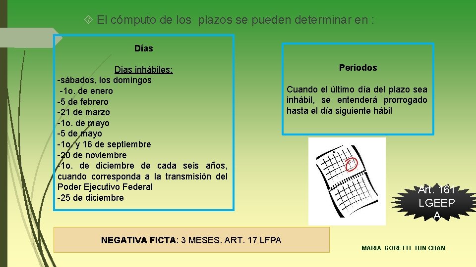  El cómputo de los plazos se pueden determinar en : Días Dias inhábiles: